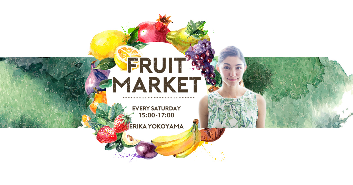 PARADISE FIELD ] FRUIT MARKET : J-WAVE 81.3 FM RADIO