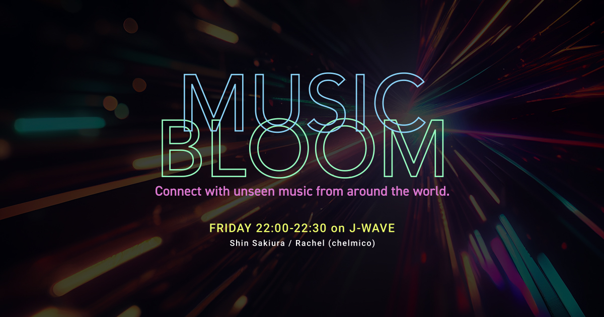 ARCHIVE | MUSIC BLOOM | J-WAVE 81.3 FM