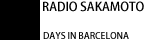 RADIO SAKAMOTO:DAYS IN BARCELONA